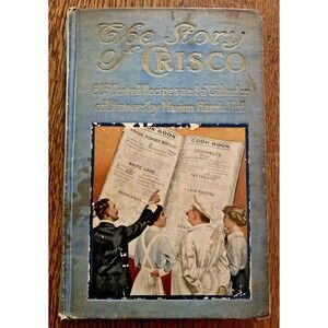 The Story of Crisco 1914 "A Calender of Diners 615 Recipes" Marion Harris Neil